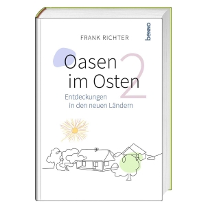 Richter, Frank (Hrsg.). Oasen im Osten 2 - Entdeckungen in den neuen Ländern. St. Benno Verlag GmbH, 2026.