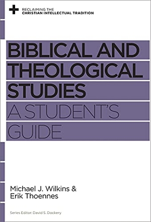 Wilkins, Michael J / Erik Thoennes. Biblical and Theological Studies - A Student's Guide. Crossway, 2018.