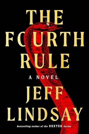Lindsay, Jeff. The Fourth Rule. Penguin Publishing Group, 2023.