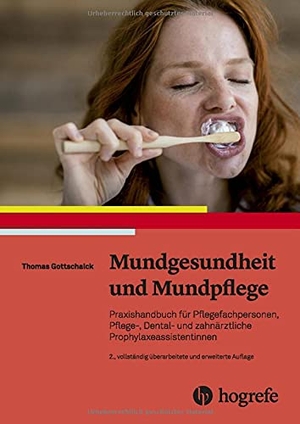 Gottschalck, Thomas. Mundgesundheit und Mundpflege - Praxishandbuch für Pflegefachpersonen, Pflege-Dental- und zahnärztliche Prophylaxeassistentinnen. Hogrefe AG, 2021.