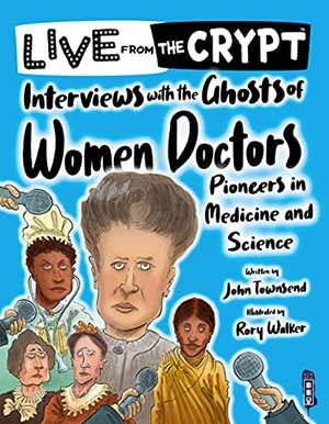 Townsend, John. Interviews with the ghosts of women doctors. Salariya Book Company Ltd, 2022.