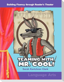 Teaming with Mr. Cool!