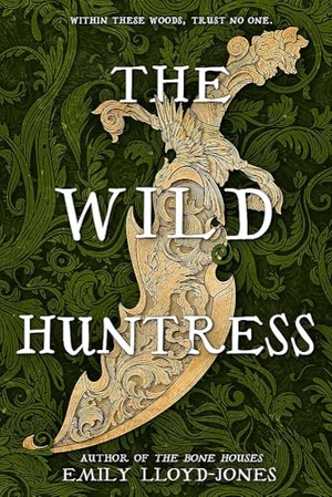 Lloyd-Jones, Emily. The Wild Huntress. Gollancz, 2024.