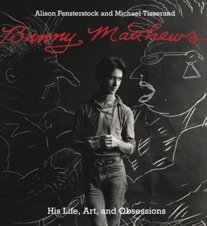 Fensterstock, Alison / Michael Tisserand. Bunny Matthews - His Life, Art and Obsessions. Unicorn Publishing Group - IPSUK, 2026.