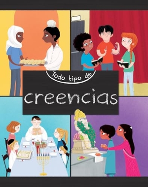 Ganeri, Anita. Todo Tipo de Creencias (All Kinds of Beliefs). Crabtree Publishing Company, 2023.