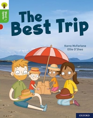 Mcfarlane, Karra. Oxford Reading Tree Word Sparks: Level 2: The Best Trip. Oxford University Press, 2020.