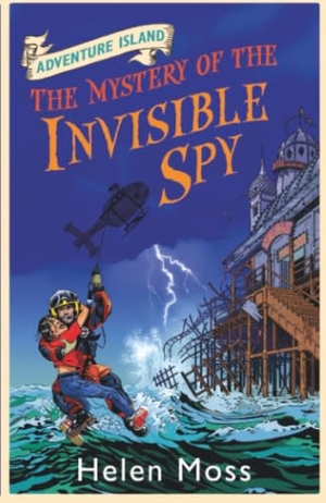 Moss, Helen. Adventure Island: The Mystery of the Invisible Spy - Book 10. Hachette Children's Group, 2012.