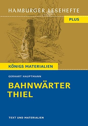 Hauptmann, Gerhart. Bahnwärter Thiel  (Textausgabe) - Hamburger Lesehefte Plus Königs Materialien. Bange C. GmbH, 2022.