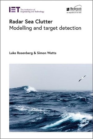 Rosenberg, Luke / Simon Watts. Radar Sea Clutter: Modelling and Target Detection. Institution of Engineering & Technology, 2022.