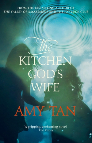 Tan, Amy. KITCHEN GODS WIFE PB. Harper Collins Publishers - UK Wholesale Acct, 2004.