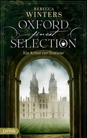 Winters, Rebecca. Oxford finest Selection - Ein Krimi zur Teatime. Dryas Verlag, 2026.