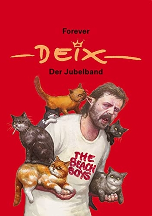 Deix, Manfred. Forever Deix - der Jubelband - Reprint zum 75. Geburtstag. Ueberreuter, Carl Verlag, 2023.