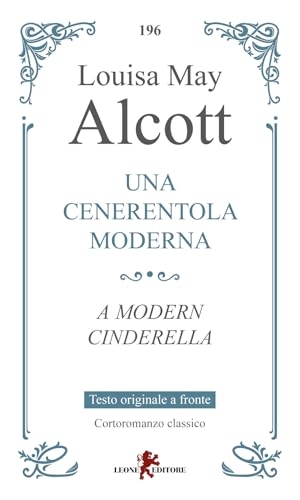 Alcott, Louisa May. Una Cenerentola moderna. Leone, 2026.
