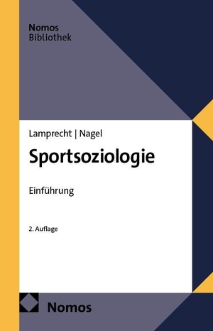 Lamprecht, Markus / Siegfried Nagel. Sportsoziologie - Einführung. Nomos Verlags GmbH, 2026.
