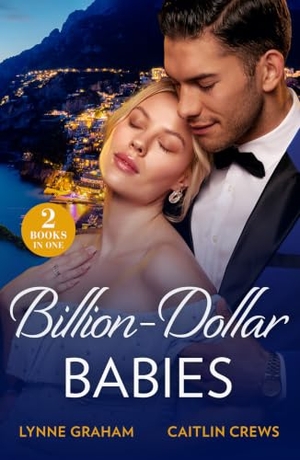 Graham, Lynne / Caitlin Crews. Billion-Dollar Babies - Baby Worth Billions (The Diamond Club) / Pregnant Princess Bride (The Diamond Club). HarperCollins, 2024.