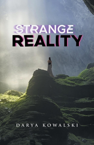 Kowalski, Darya. Strange Reality. Writers Branding LLC, 2021.
