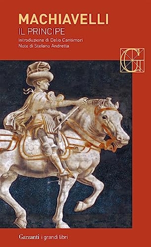 Machiavelli, Niccolò. Il principe. Garzanti, 2014.