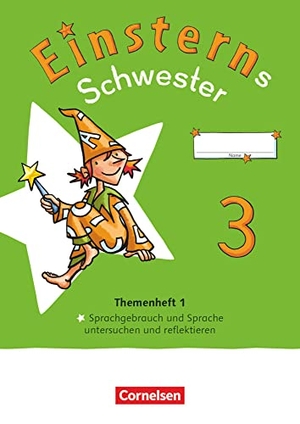 Maurach, Jutta / Roland Bauer (Hrsg.). Einsterns Schwester - Sprache und Lesen 3. Schuljahr. Themenheft 1 - Sprache untersuchen - Verbrauchsmaterial. Cornelsen Verlag GmbH, 2023.