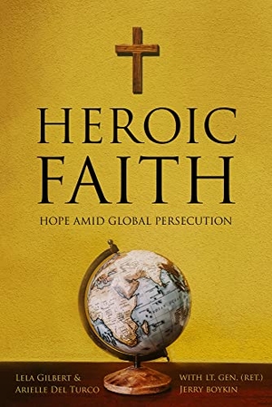 Del Turco, Arielle / Boykin et al. Heroic Faith - Hope Amid Global Persecution. Fidelis Publishing, 2022.