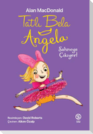 Tatli Bela Angela - Sahneye Cikiyor