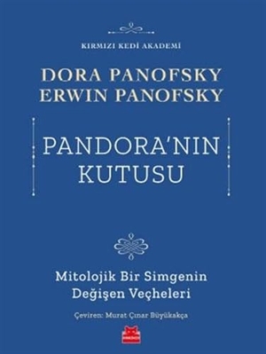 Panofsky, Erwin / Dora Panofsky. Pandoranin Kutusu. Kirmizikedi Yayinevi, 2022.