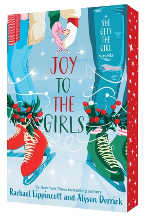 Lippincott, Rachael / Alyson Derrick. Joy to the Girls - A She Gets the Girl Novella. Simon & Schuster Books for Young Readers, 2026.
