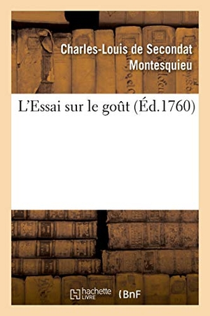 Montesquieu. L'Essai sur le goût. Hachette Livre, 2020.