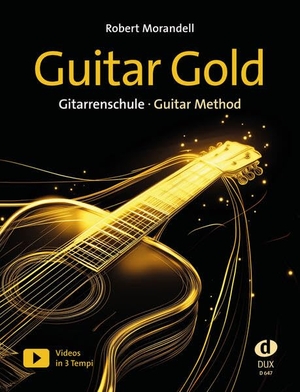 Morandell, Robert. Guitar Gold - Gitarrenschule - Guitar Method. Edition DUX, 2026.