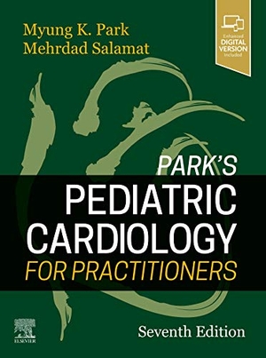 Park, Myung K. / Mehrdad Salamat. Park's Pediatric Cardiology for Practitioners. Elsevier LTD, 2020.