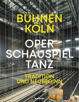 Bühnen der Stadt Köln (Hrsg.). Bühnen Köln. Oper - Schauspiel -Tanz - Tradition und Neubeginn. Wienand Verlag & Medien, 2026.