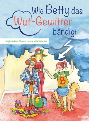 Kirschbaum, Stefanie. Wie Betty das Wutgewitter bändigt. Festland Verlag, 2015.