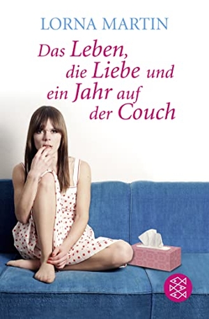 Martin, Lorna. Das Leben, die Liebe und ein Jahr auf der Couch - Der Roman meines Lebens. S. Fischer Verlag, 2009.