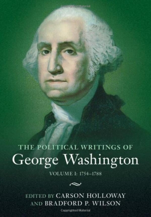 Washington, George. The Political Writings of George Washington: Volume 1, 1754-1788 - Volume I: 1754-1788. Cambridge University Press, 2023.