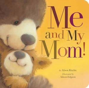 Ritchie, Alison. Me and My Mom!. Tiger Tales., 2014.