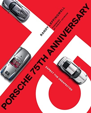 Leffingwell, Randy. Porsche 75th Anniversary - Expect the Unexpected. Quarto, 2022.