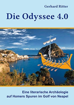 Ritter, Gerhard. Die Odyssee 4.0 - Eine literarische Archäologie auf Homers Spuren im Golf von Neapel. BoD - Books on Demand, 2020.