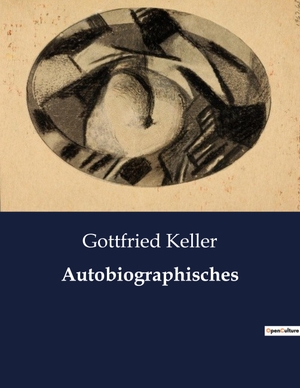 Keller, Gottfried. Autobiographisches. Culturea, 2023.