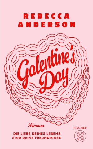 Anderson, Rebecca. Galentine's Day - Die Liebe deines Lebens sind deine Freundinnen | Ehrlich, ungeschönt und humorvoll - dieses Buch feiert die Freundschaft!. FISCHER, S., 2026.