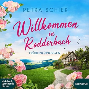 Schier, Petra. Willkommen in Rodderbach - Frühlingsmorgen. Steinbach Sprechende, 2023.