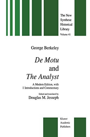 Berkeley, G.. De Motu and the Analyst - A Modern Edition, with Introductions and Commentary. Springer Netherlands, 2012.