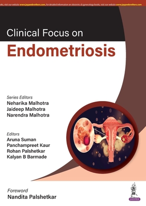 Malhotra, Neharika / Malhotra, Jaideep et al. Clinical Focus on Endometriosis. Jaypee Brothers Medical Publishers Pvt Ltd, 2023.