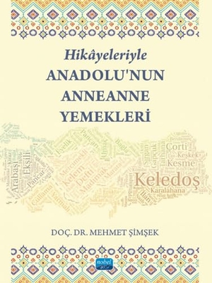 ,. Hikayeleriyle Anadolunun Anneanne Yemekleri. Sinada Kitap, 2024.