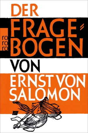 Salomon, Ernst von. Der Fragebogen. Rowohlt Taschenbuch, 2000.