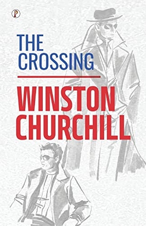 Churchill, Winston. The Crossing. Pharos Books Private Limited, 2023.