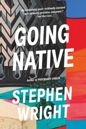 Wright, Stephen. Going Native. Hachette Book Group, 2020.