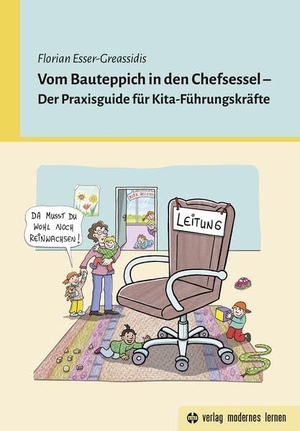 Esser-Greassidis, Florian. Vom Bauteppich in den Chefsessel - Der Praxisguide für Kita-Führungskräfte. Modernes Lernen Borgmann, 2026.