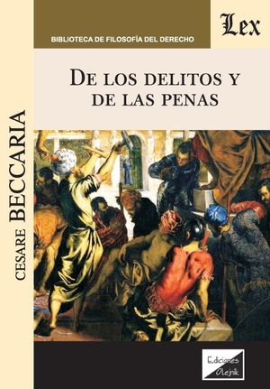 Beccaria, Cesare. De los delitos y de las penas. EDICIONES OLEJNIK, 2018.