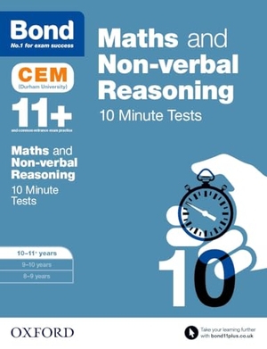 Bond 11 / Michellejoy Hughes. Maths & Non-verbal reasoning: Bond 11+ CEM 10 Minute Tests: Ready for the 2025 Cambridge Select Insight exam - 10-11 years. Oxford University Press, 2016.