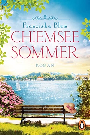 Blum, Franziska. Chiemseesommer - Roman. Ein Buch wie ein wunderschöner Sommertag. Penguin TB Verlag, 2022.