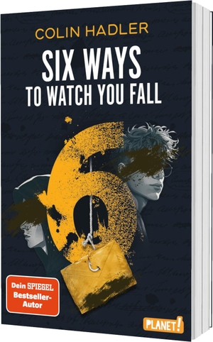 Hadler, Colin. Six Ways to Watch You Fall - von SPIEGEL-Bestseller-Autor: Fesselnder Highschool-Thriller über moralische Dilemmata, Freundschaft, Verrat. Planet!, 2026.